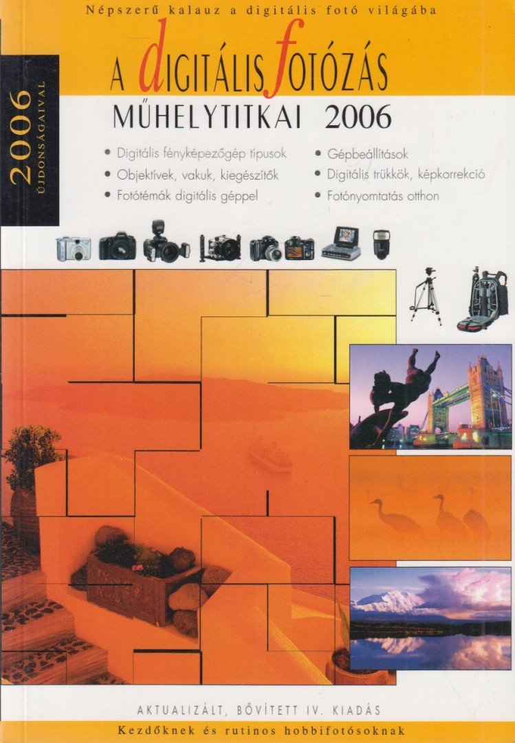 Enczi Zoltán, Keating, Richard, Török György - A digitális fotózás műhelytitkai 2006 [antikvár]