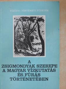 Csath Béla - A Zsigmondyak szerepe a magyar vízkutatás és fúrás történetében [antikvár]