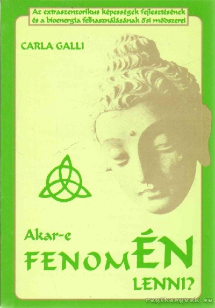Galli, Carla - Akar-e fenomÉN lenni? [antikvár]