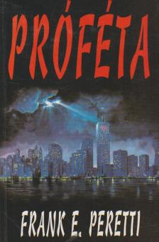 PERETTI, FRANK E. - Próféta [antikvár]