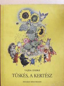 Vajda Endre - Tüskés, a kertész [antikvár]