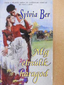Sylvia Ber - Míg elmúlik haragod [antikvár]