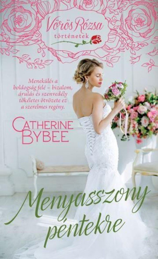 Catherine Bybee - Menyasszony péntekre [antikvár]