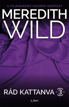 Meredith Wild - Rád kattanva 3. [antikvár]