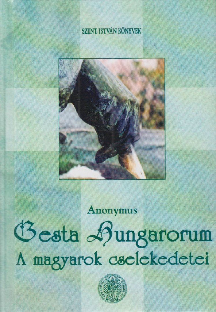 Anonymus - Gesta Hungarorum [antikvár]