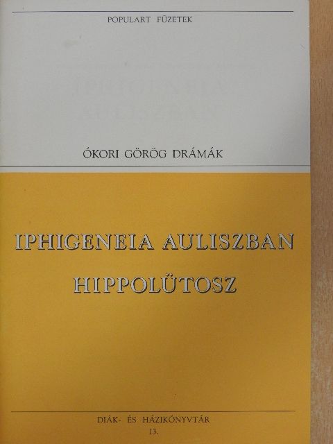 Euripides - Iphigeneia Auliszban/Hippolütosz [antikvár]