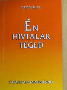 Jörg Müller - Én hívtalak téged [antikvár]