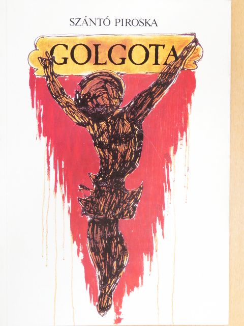 Szántó Piroska - Golgota [antikvár]