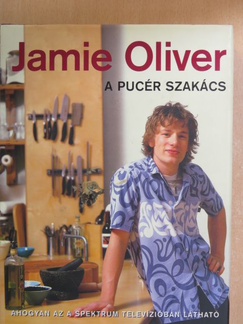 Jamie Oliver - A pucér szakács [antikvár]