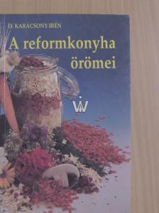 D. Karácsony Irén - A reformkonyha örömei [antikvár]