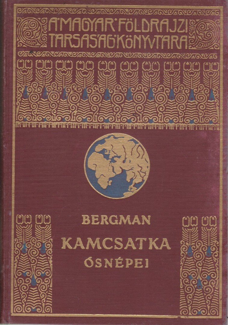 Bergman, Sten - Kamcsatka ősnépei, vadállatai és tűzhányói között [antikvár]