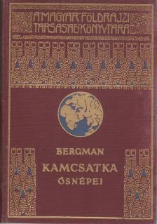 Bergman, Sten - Kamcsatka ősnépei, vadállatai és tűzhányói között [antikvár]