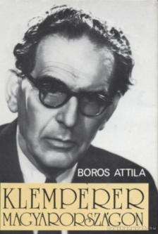BOROS ATTILA - Klemperer Magyarországon [antikvár]