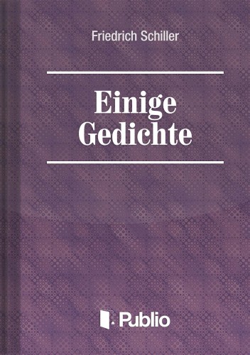 Friedrich Schiller - Einige Gedichte [eKönyv: epub, mobi, pdf]