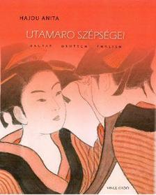 Hajdu Anita - Utamaro szépségei, Utamaros Schönheiten, Utamaro's beauties
