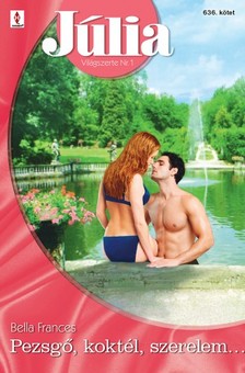 Frances Bella - Júlia 636. - Pezsgő, koktél, szerelem... [eKönyv: epub, mobi]