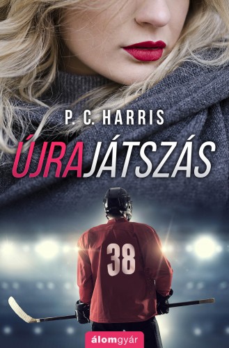 P. C. Harris - Újrajátszás [eKönyv: epub, mobi]