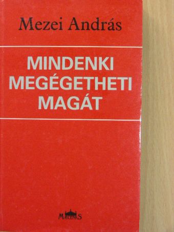 Mezei András - Mindenki megégetheti magát [antikvár]