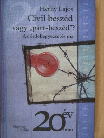 Héthy Lajos - Civil beszéd vagy "párt-beszéd"? [antikvár]