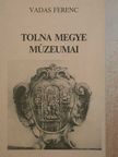 Vadas Ferenc - Tolna megye múzeumai [antikvár]