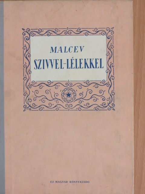 Malcev - Szívvel-lélekkel [antikvár]