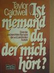 Taylor Caldwell - Ist niemand da, der mich hört? [antikvár]