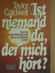Taylor Caldwell - Ist niemand da, der mich hört? [antikvár]