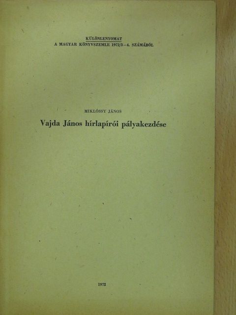 Miklóssy János - Vajda János hírlapírói pályakezdése (dedikált példány) [antikvár]