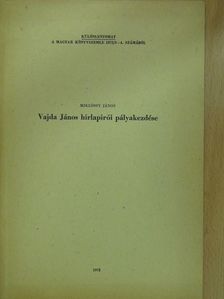 Miklóssy János - Vajda János hírlapírói pályakezdése (dedikált példány) [antikvár]