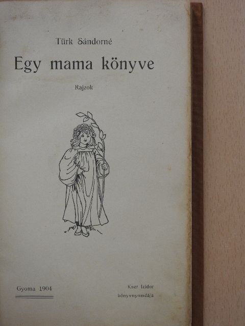 Türk Sándorné - Egy mama könyve [antikvár]