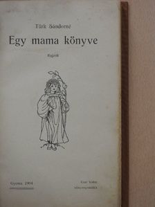 Türk Sándorné - Egy mama könyve [antikvár]