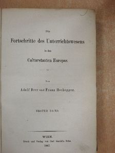 Adolf Beer - Die Fortschritte des Unterrichtswesens in den Culturstaaten Europas I. [antikvár]