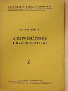 Bucsay Mihály - A reformátorok úrvacsoravitái [antikvár]