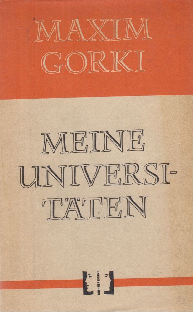 Gorki, Maxim - Meine Universitäten [antikvár]