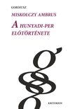 A Hunyadi-per előtörténete