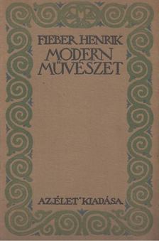 Fieber Henrik - Modern művészet [antikvár]