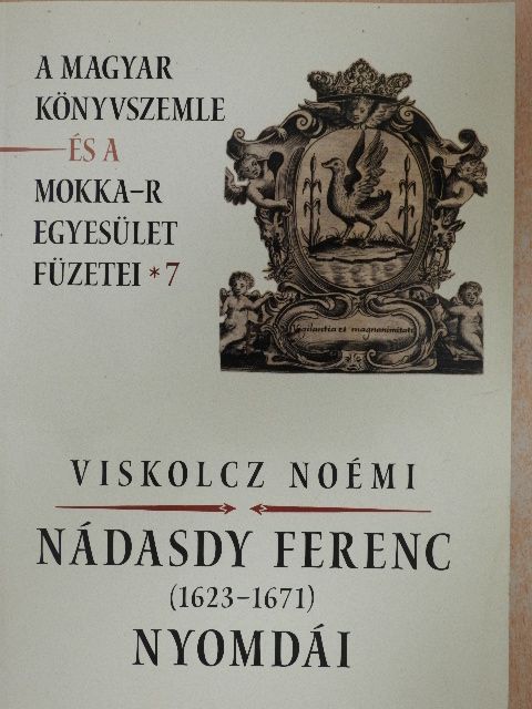 Viskolcz Noémi - Nádasdy Ferenc (1623-1671) nyomdái [antikvár]