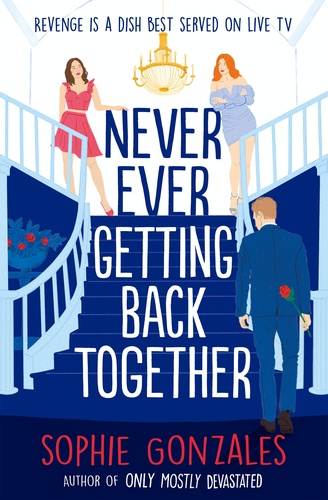 SOPHIE GONZALES - Never ​Ever Getting Back Together