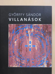 Győrffy Sándor - Villanások (dedikált példány) [antikvár]