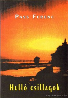 Pass Ferenc - Hulló csillagok (dedikált) [antikvár]