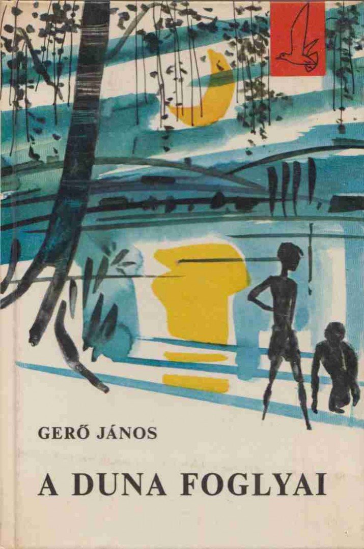 GERŐ JÁNOS - A Duna foglyai [antikvár]