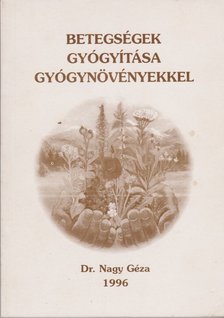 Dr. Nagy Géza - Betegségek gyógyítása gyógynövényekkel [antikvár]