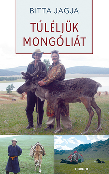 Bitta Jagja - Túléljük Mongóliát