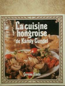 Károly Gundel - La cuisine hongroise [antikvár]