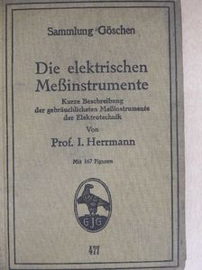 J. Herrmann - Die elektrischen Meßinstrumente [antikvár]