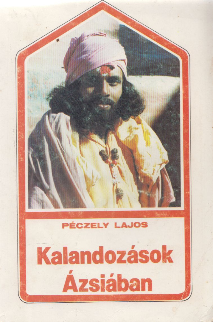 PÉCZELY LAJOS - Kalandozások Ázsiában (aláírt) [antikvár]