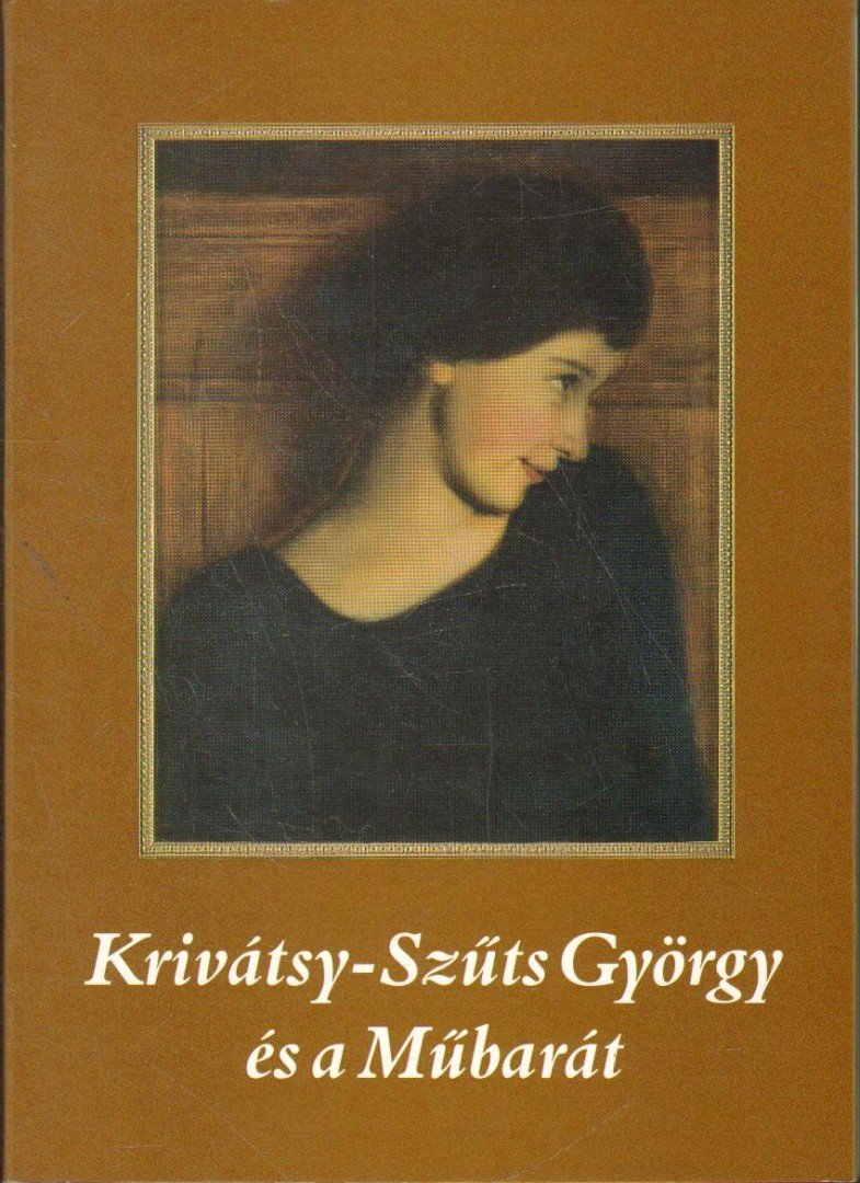 Krivátsy-Szűcs Péter, Konok Tamás, Szűcs György - Krivátsy-Szűts Görgy és a Műbarát [antikvár]
