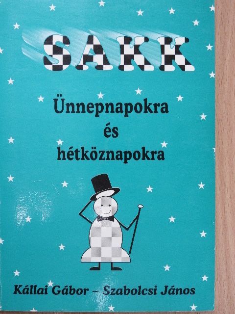 Kállai Gábor - Sakk ünnepnapokra és hétköznapokra (Adorján András könyvtárából) [antikvár]