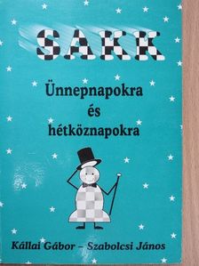 Kállai Gábor - Sakk ünnepnapokra és hétköznapokra (Adorján András könyvtárából) [antikvár]