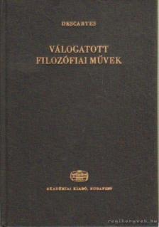 DESCARTES, RENÉ - Válogatott filozófiai művek [antikvár]